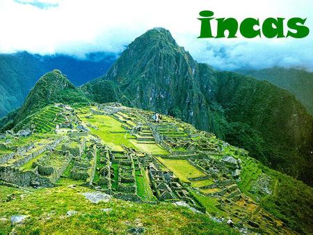Incas.