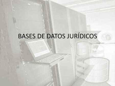 BASES DE DATOS JURÍDICOS