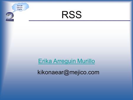 RSS Erika Arreguin Murillo Foro de Edición Digital