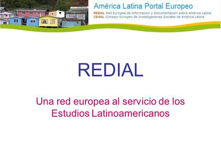 REDIAL Una red europea al servicio de los Estudios Latinoamericanos.