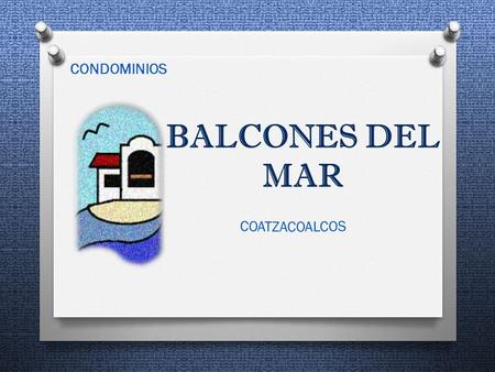 CONDOMINIOS BALCONES DEL MAR COATZACOALCOS.