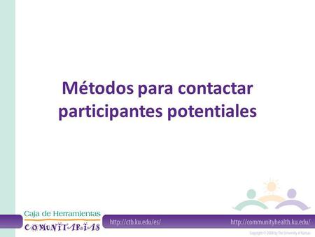 Métodos para contactar participantes potentiales.