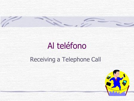Receiving a Telephone Call
