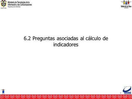 1 6.2 Preguntas asociadas al cálculo de indicadores.