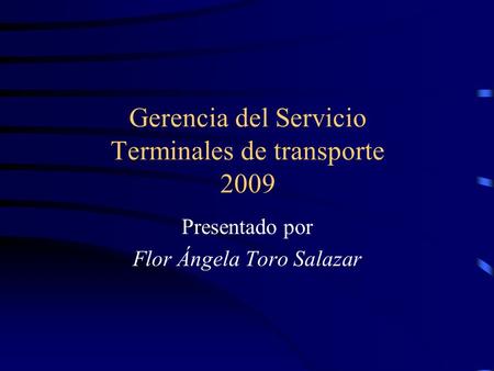 Gerencia del Servicio Terminales de transporte 2009