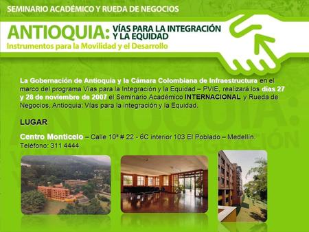 La Gobernación de Antioquia y la Cámara Colombiana de Infraestructura en el marco del programa Vías para la Integración y la Equidad – PVIE, realizará.
