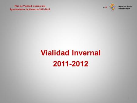 Vialidad Invernal 2011-2012 Ayuntamiento de Herencia Plan de Vialidad Invernal del Ayuntamiento de Herencia 2011-2012 2012 1.