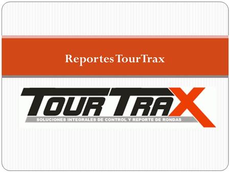 Reportes TourTrax. El reporte Completo muestra toda la actividad registrada por el sistema En nuestro ejemplo, mostramos la actividad del día 25 de enero: