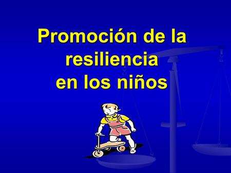Promoción de la resiliencia en los niños