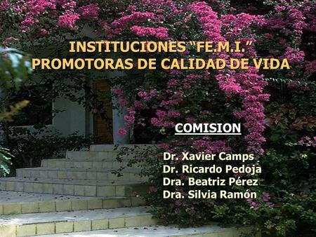 INSTITUCIONES “FE.M.I.” PROMOTORAS DE CALIDAD DE VIDA