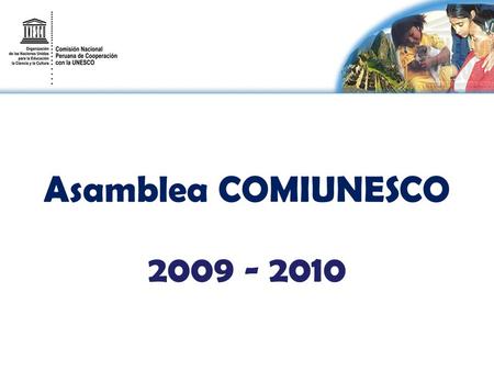 Asamblea COMIUNESCO 2009 - 2010. EDUCACIÓN Prioridad sectorial bienal 1: Mejorar la equidad, el carácter inclusivo y la calidad de la educación y el aprendizaje.