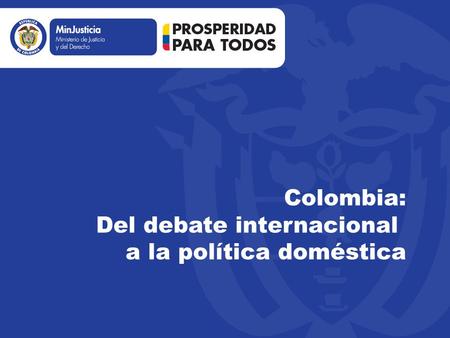 Colombia: Del debate internacional a la política doméstica.