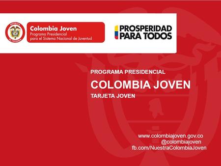 PROGRAMA PRESIDENCIAL COLOMBIA JOVEN TARJETA JOVEN