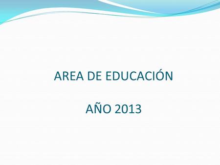AREA DE EDUCACIÓN AÑO 2013.