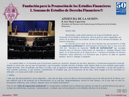 Fundación para la Promoción de los Estudios Financieros L Semana de Estudios de Derecho Financiero ©  / 2005 APERTURA DE.