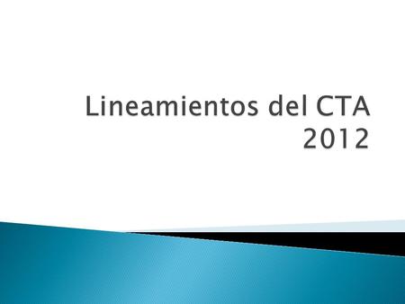 Lineamientos del CTA 2012.