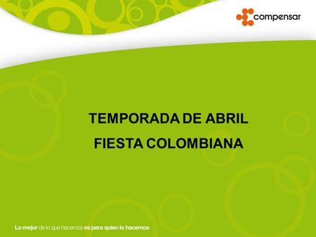 TEMPORADA DE ABRIL FIESTA COLOMBIANA