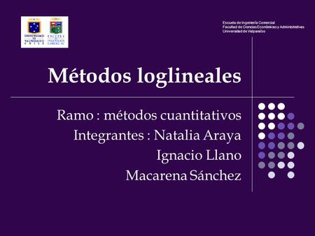 Métodos loglineales Ramo : métodos cuantitativos