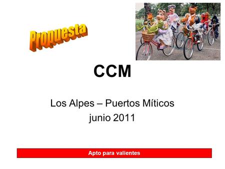 CCM Los Alpes – Puertos Míticos junio 2011 Apto para valientes.