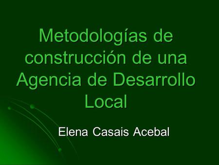 Metodologías de construcción de una Agencia de Desarrollo Local