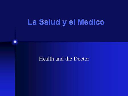 La Salud y el Medico Health and the Doctor.