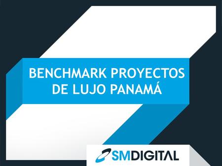 BENCHMARK PROYECTOS DE LUJO PANAMÁ