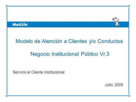 Servicio al Cliente Institucional Julio, 2009