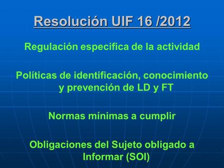 Resolución UIF 16 /2012 Regulación especifica de la actividad