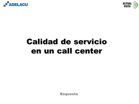 Calidad de servicio en un call center