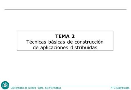 TEMA 2 Técnicas básicas de construcción de aplicaciones distribuidas