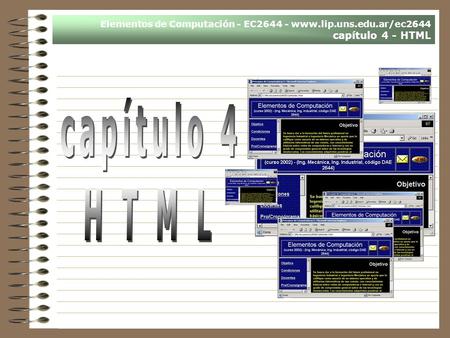 Elementos de Computación - EC2644 - www.lip.uns.edu.ar/ec2644 capítulo 4 - HTML.
