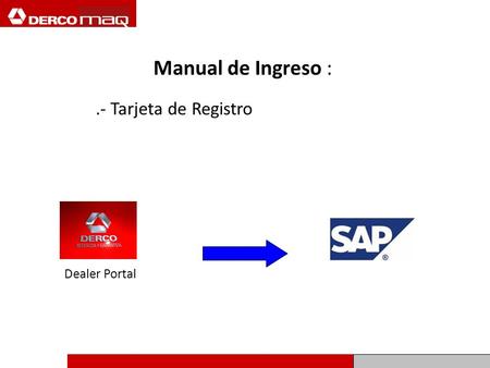 Manual de Ingreso :.- Tarjeta de Registro Dealer Portal.
