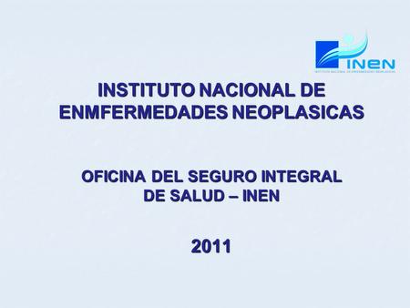 INSTITUTO NACIONAL DE ENMFERMEDADES NEOPLASICAS 2011