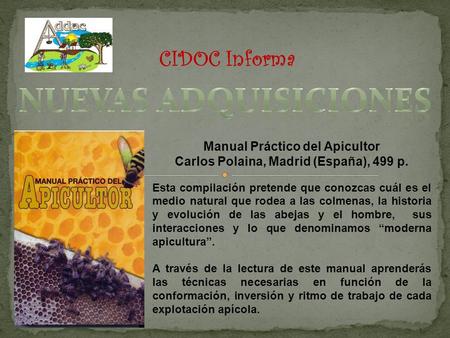 Manual Práctico del Apicultor Carlos Polaina, Madrid (España), 499 p.