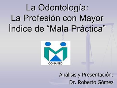 La Odontología: La Profesión con Mayor Índice de “Mala Práctica”