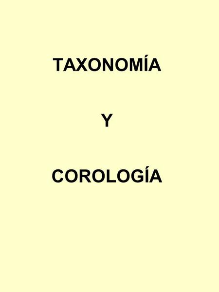 TAXONOMÍA Y COROLOGÍA.