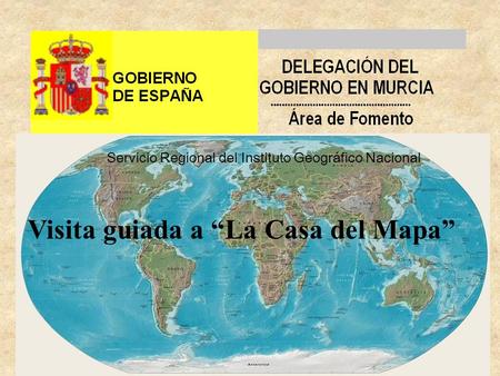Servicio Regional del Instituto Geográfico Nacional Visita guiada a La Casa del Mapa.