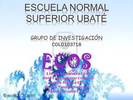 ESCUELA NORMAL SUPERIOR UBATÉ Grupo de investigación ECOS