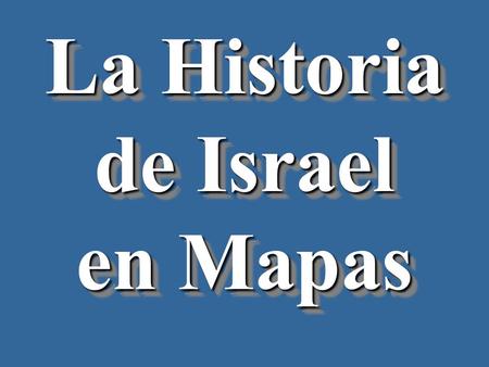 La Historia de Israel en Mapas
