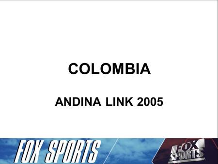 COLOMBIA ANDINA LINK 2005. Piratería de Señales Colombia y su lucha contra la clandestinidad. Suscriptores Declarados en Diciembre 2004 a la Comisión.