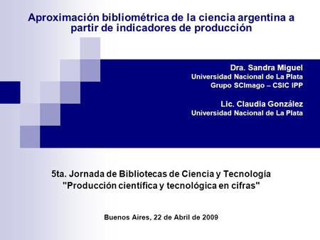 Dra. Sandra Miguel Universidad Nacional de La Plata