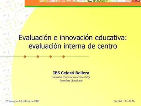 Evaluación e innovación educativa: evaluación interna de centro