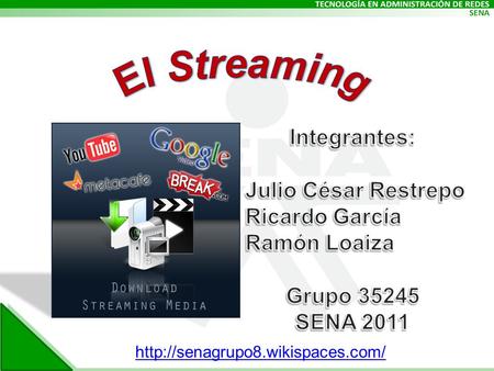 El Streaming Integrantes: Julio César Restrepo Ricardo García