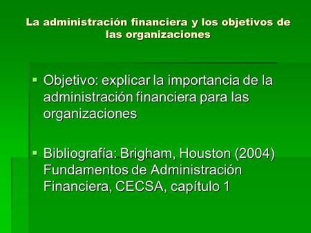 La administración financiera y los objetivos de las organizaciones