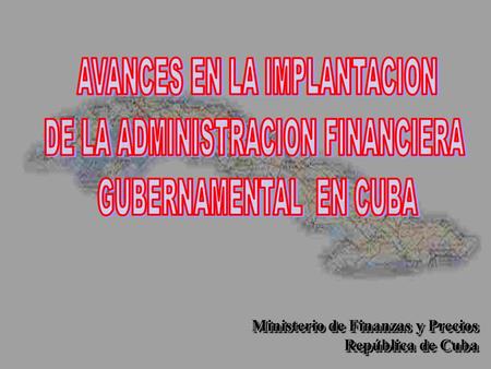 Ministerio de Finanzas y Precios Ministerio de Finanzas y Precios República de Cuba República de Cuba Ministerio de Finanzas y Precios Ministerio de Finanzas.