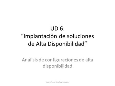 UD 6: “Implantación de soluciones de Alta Disponibilidad”
