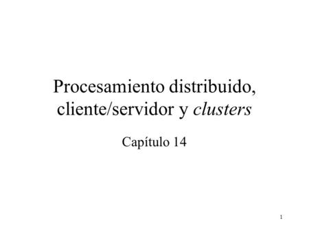 Procesamiento distribuido, cliente/servidor y clusters