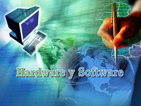 Hardware y Software.