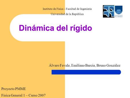 Dinámica del rígido Álvaro Favale, Emiliano Barcia, Bruno González