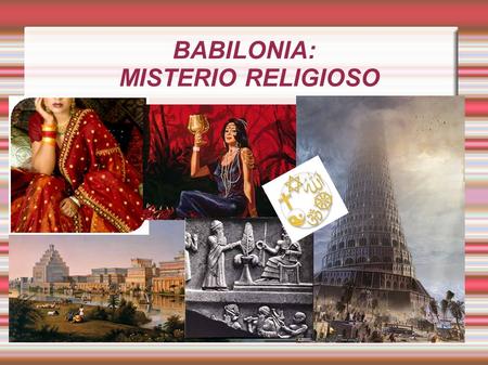 BABILONIA: MISTERIO RELIGIOSO